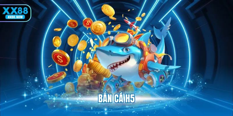 bắn cá h5