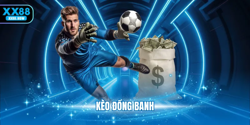 kèo đồng banh