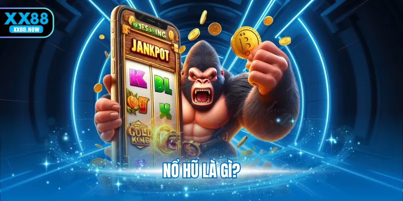 nổ hũ là gì