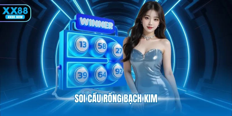 Soi cầu Rồng Bạch Kim