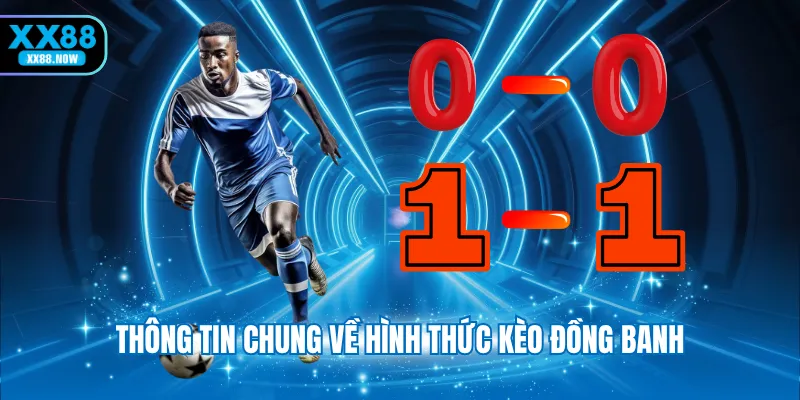 Thông tin chung về hình thức kèo đồng banh